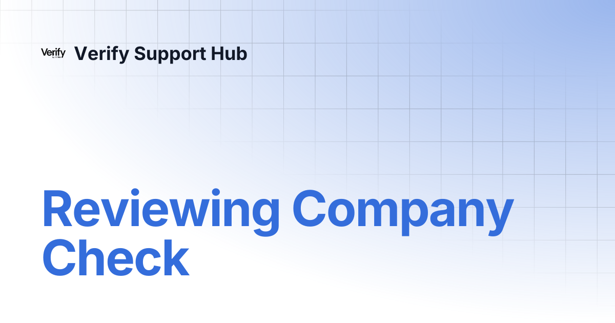 Reviewing Company Check | Training Hub | Verify Support Hub