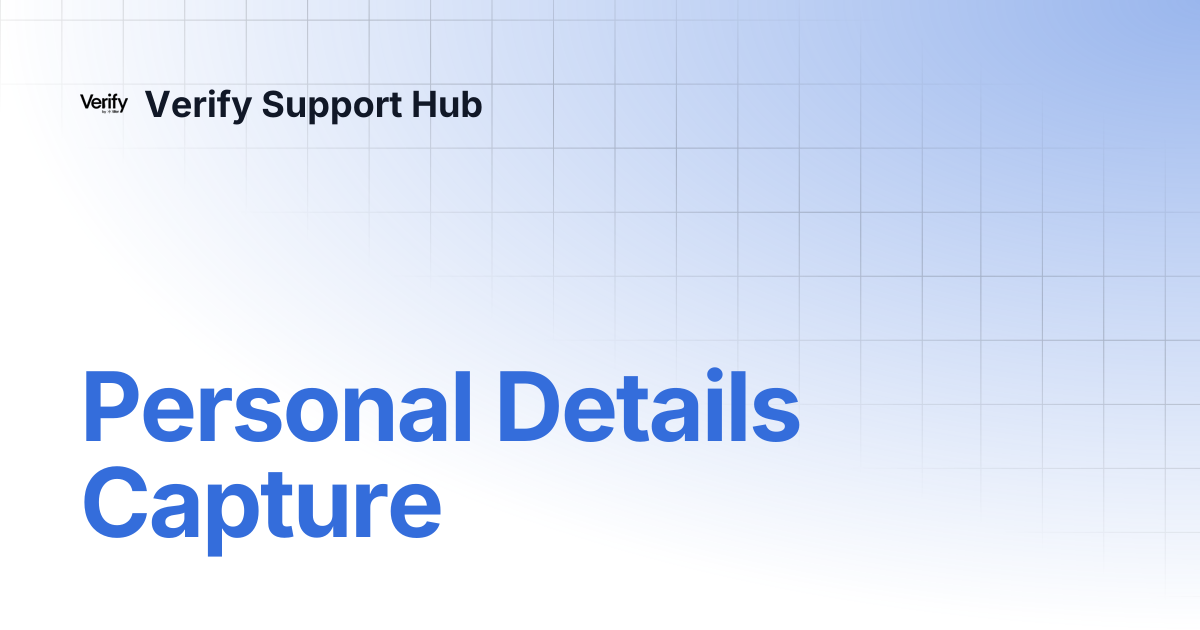 Personal Details Capture | Verify Support Hub